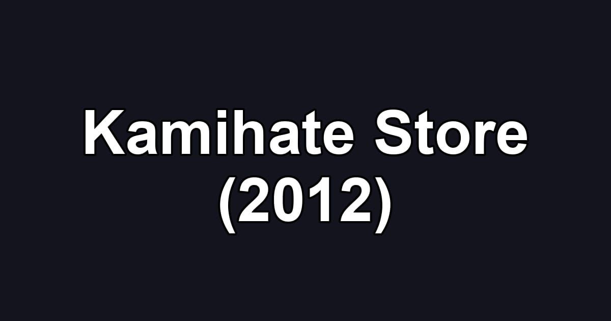 Kamihate Store (2012)