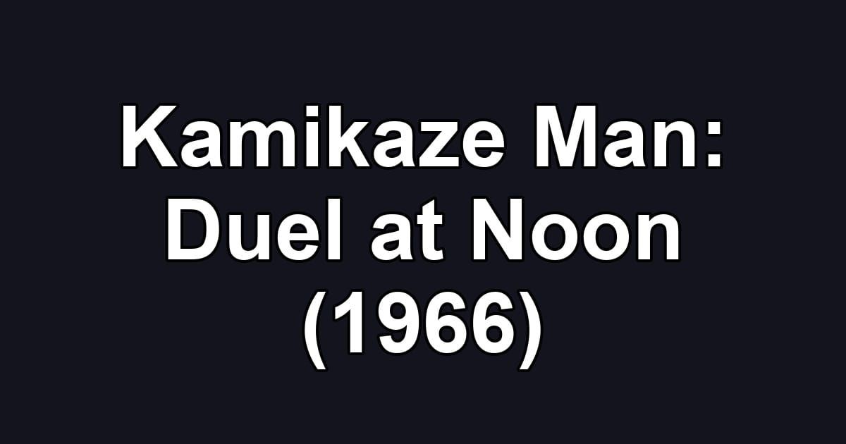 Kamikaze Man: Duel at Noon (1966)