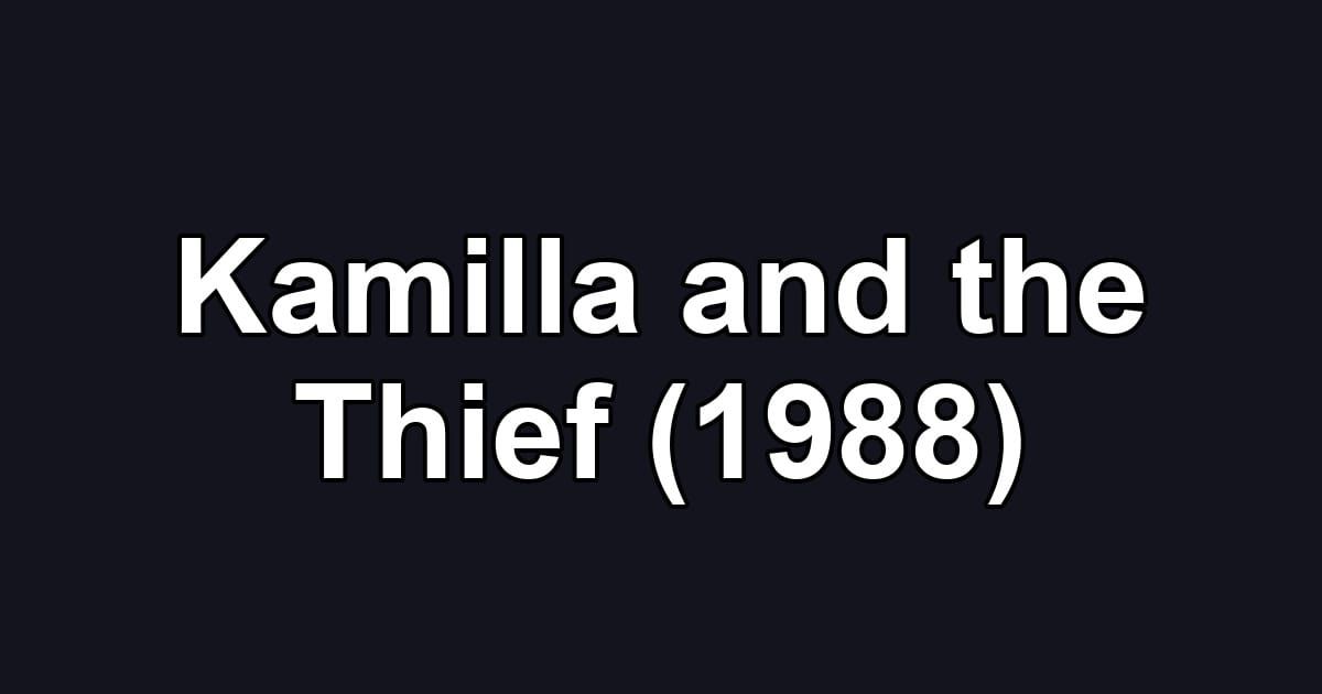 Kamilla and the Thief (1988)