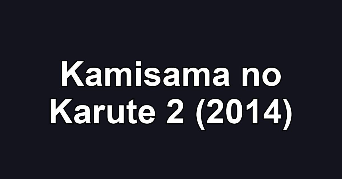 Kamisama no Karute 2 (2014)