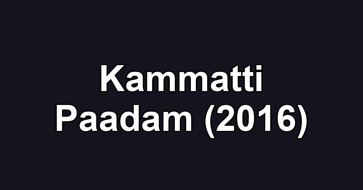 Kammatti Paadam (2016)
