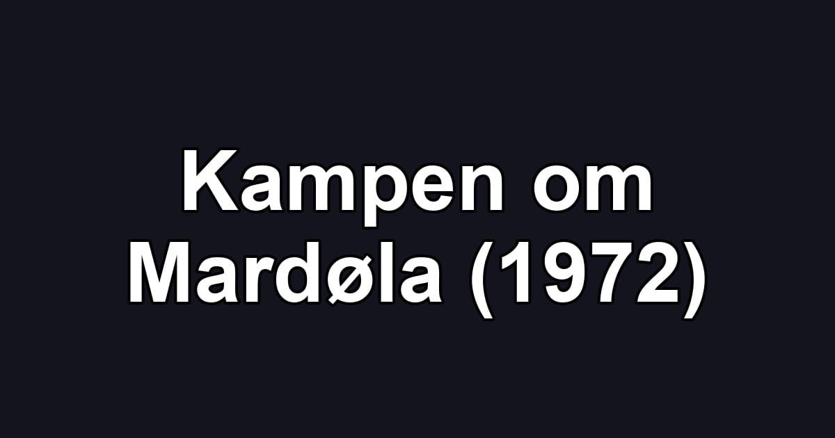 Kampen om Mardøla (1972)