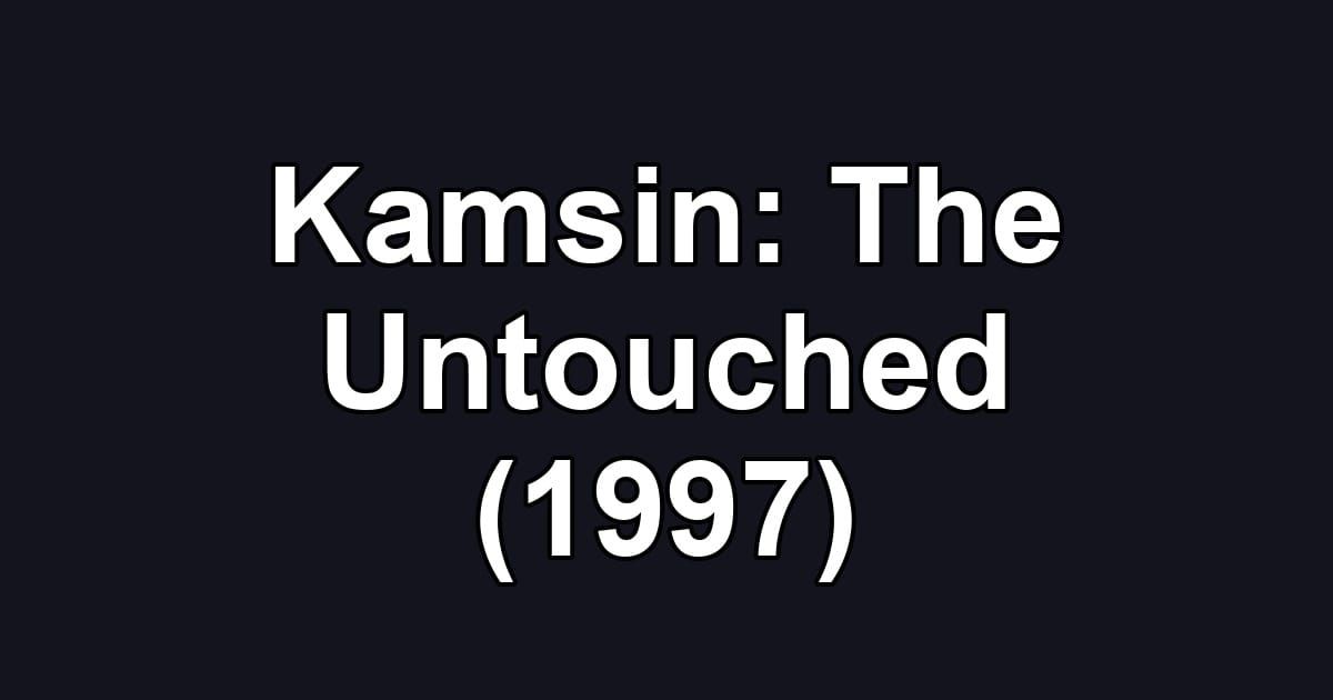 Kamsin: The Untouched (1997)