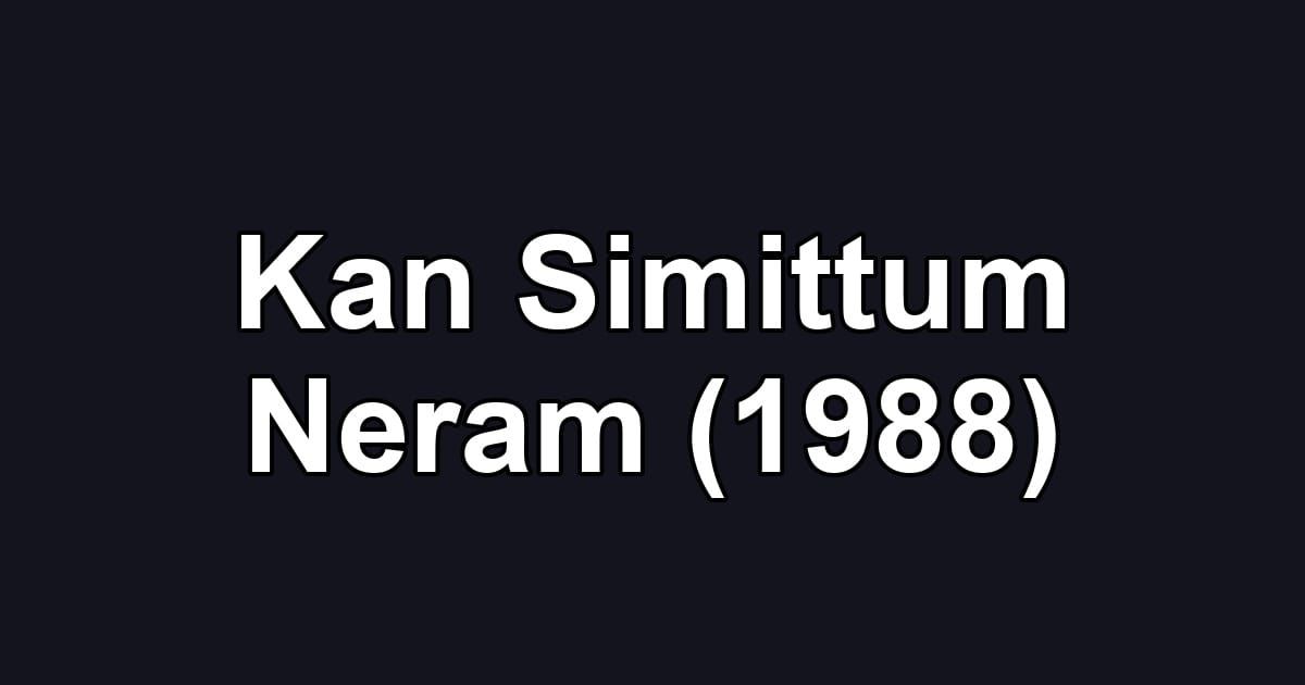 Kan Simittum Neram (1988)