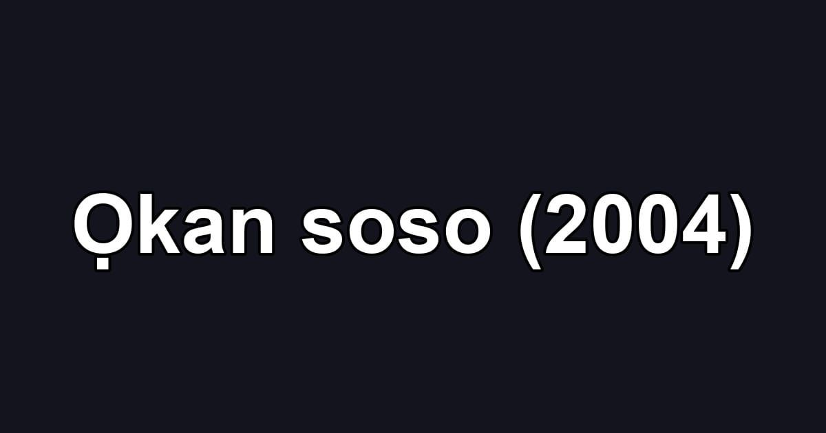 Ọkan soso (2004)