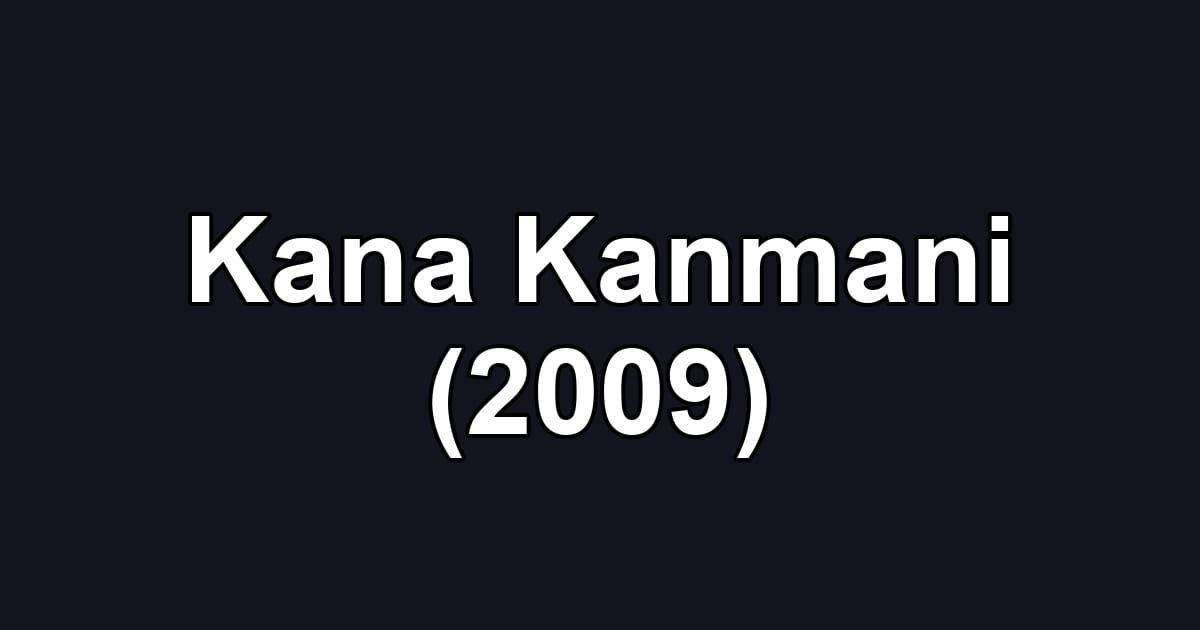 Kana Kanmani (2009)