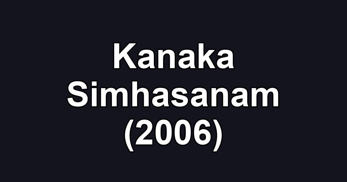 Kanaka Simhasanam (2006)