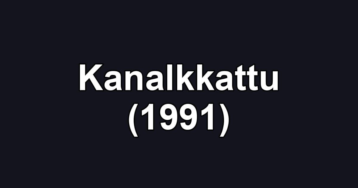 Kanalkkattu (1991)