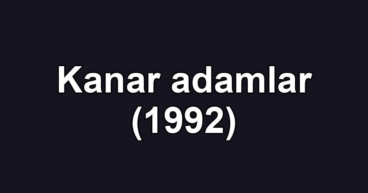 Kanar adamlar (1992)