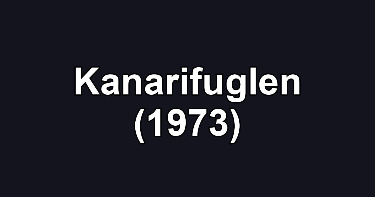 Kanarifuglen (1973)