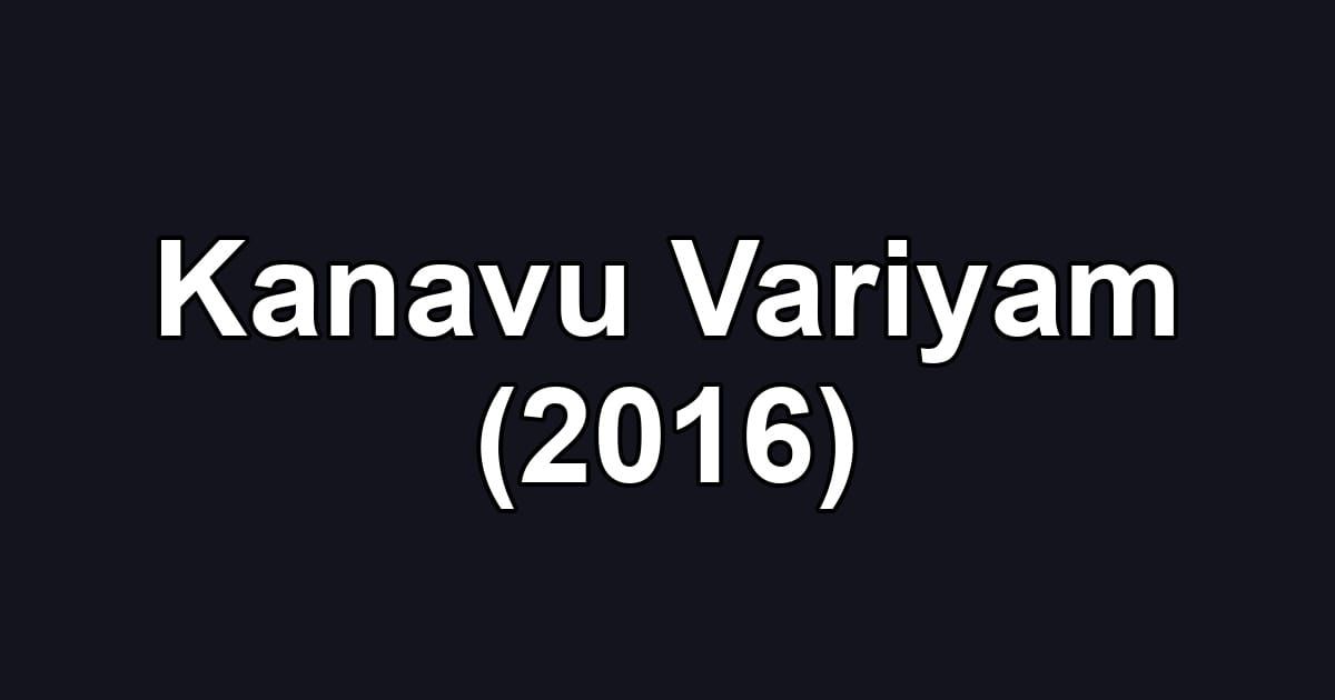 Kanavu Variyam (2016)