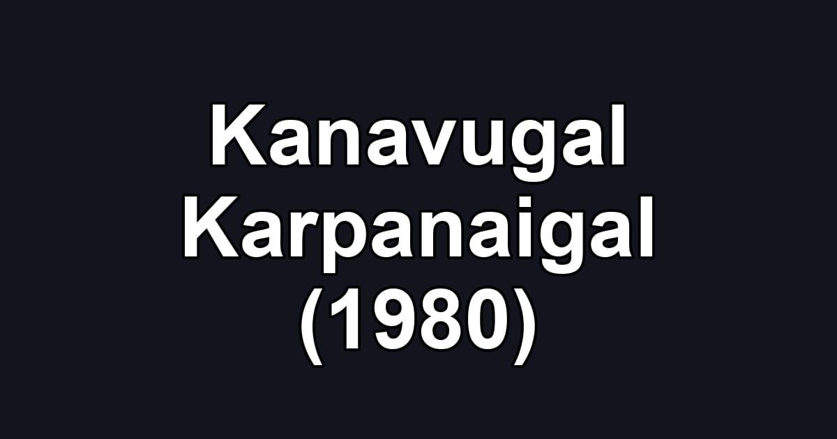 Kanavugal Karpanaigal (1980)