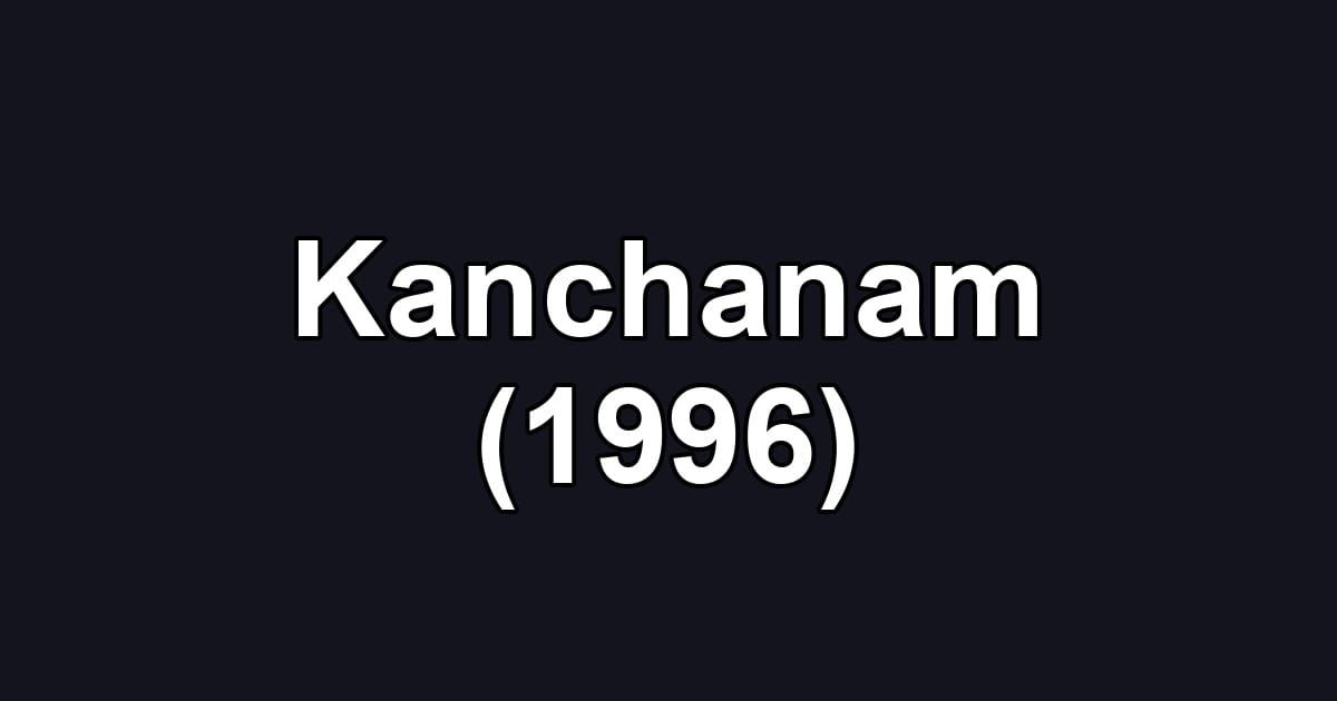 Kanchanam (1996)