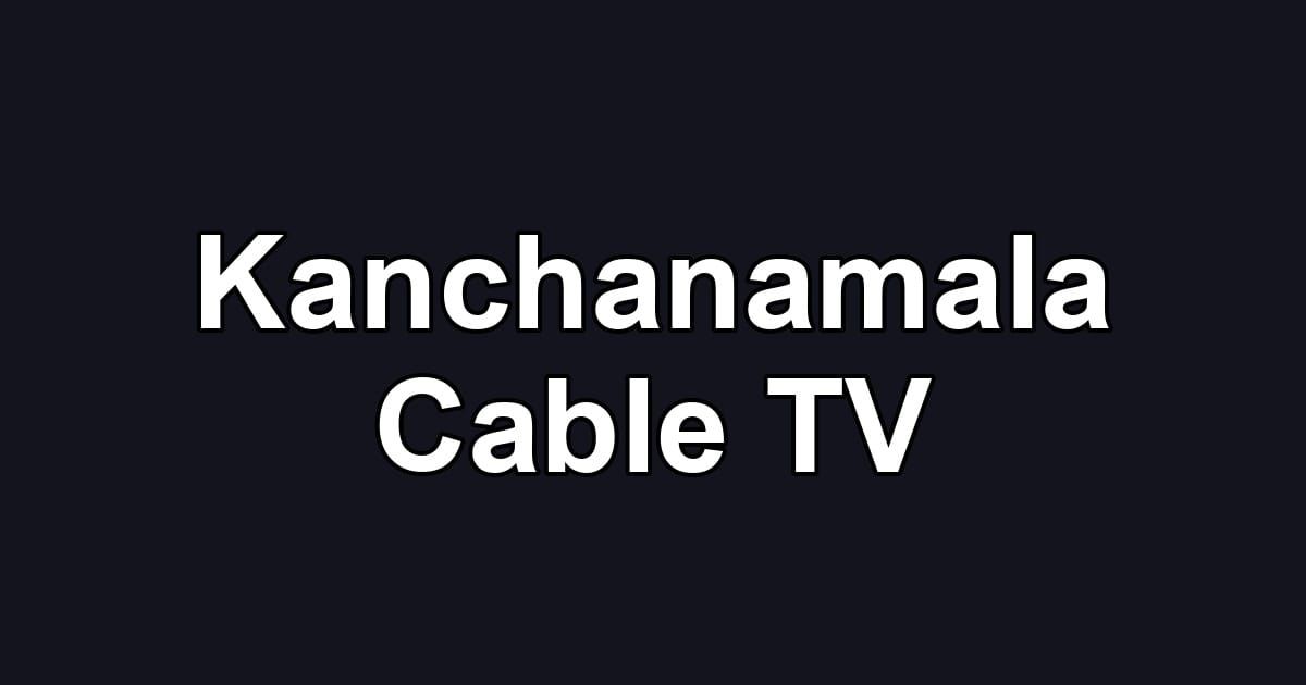Kanchanamala Cable TV
