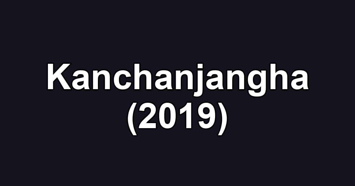 Kanchanjangha (2019)