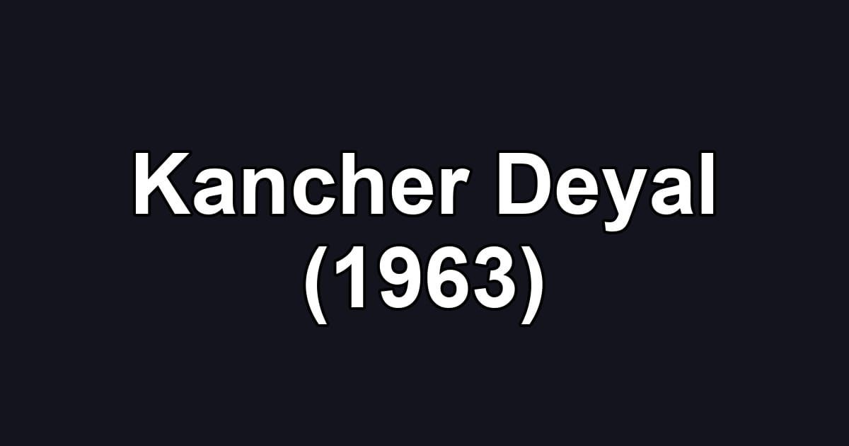 Kancher Deyal (1963)