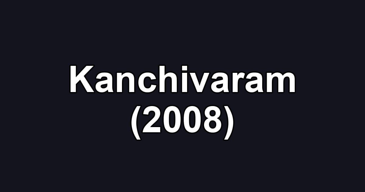 Kanchivaram (2008)