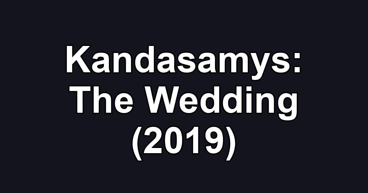 Kandasamys: The Wedding (2019)