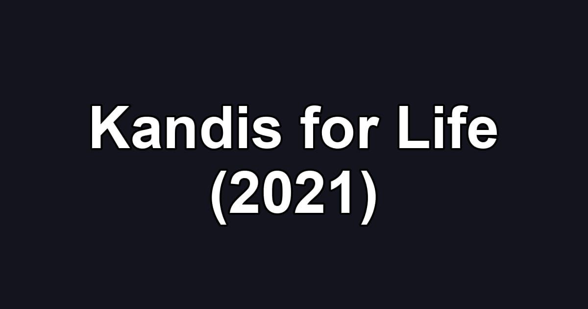Kandis for Life (2021)