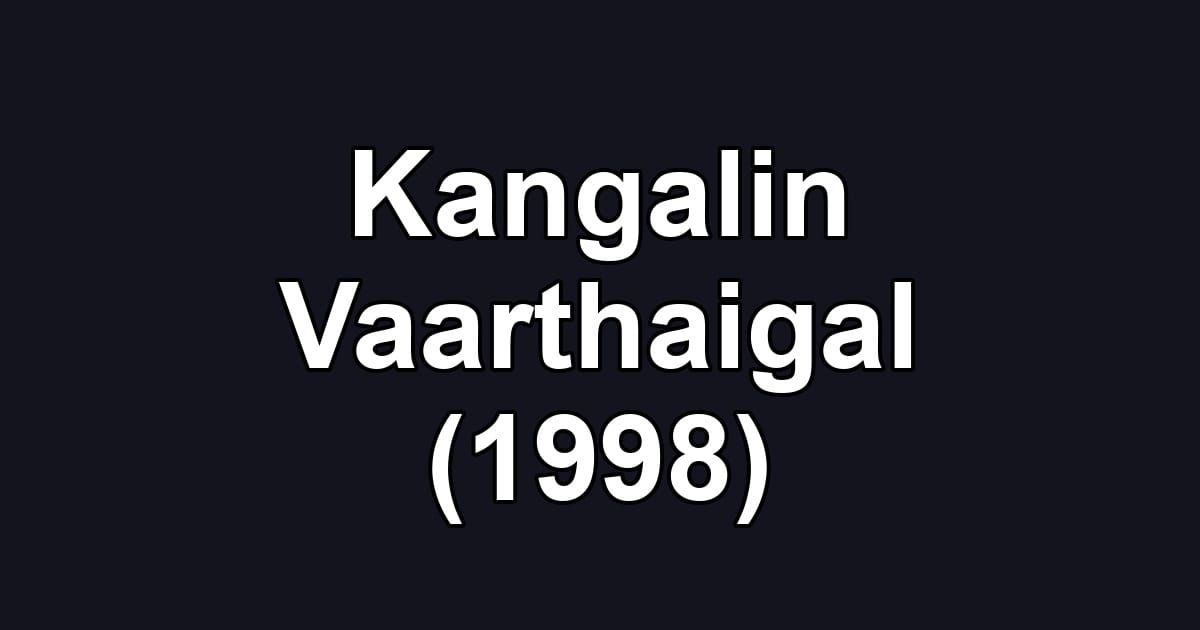 Kangalin Vaarthaigal (1998)