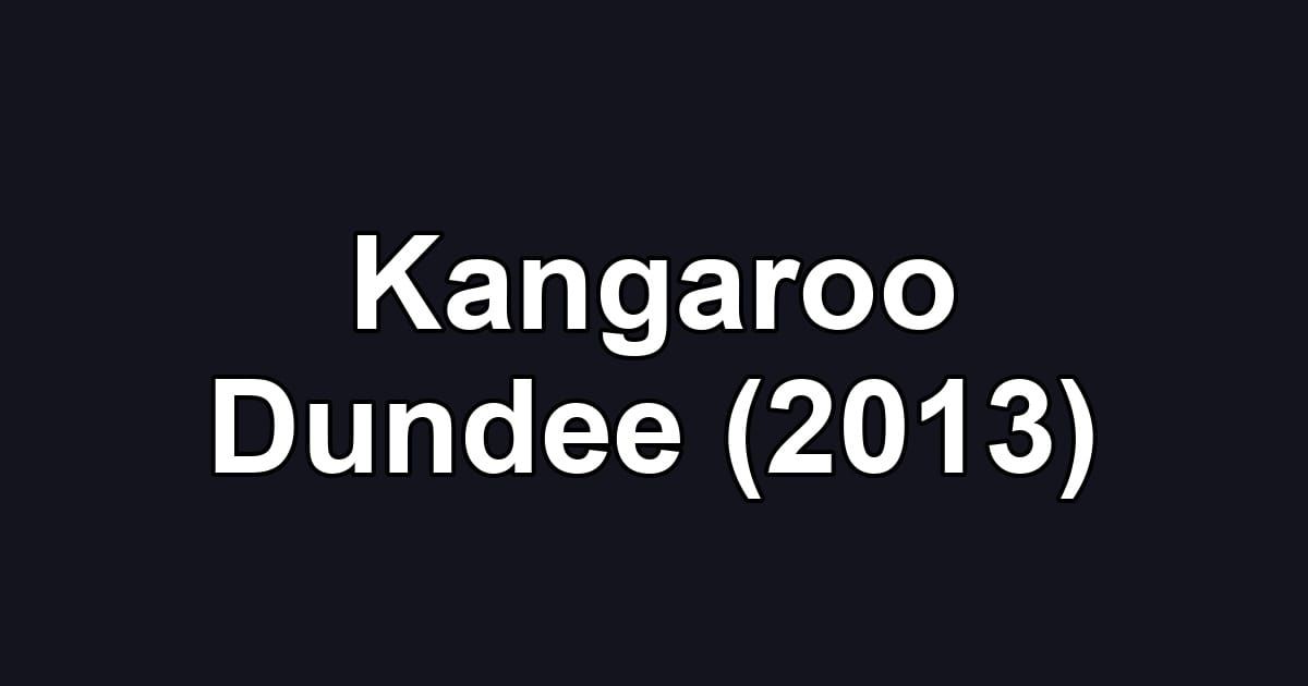 Kangaroo Dundee (2013)