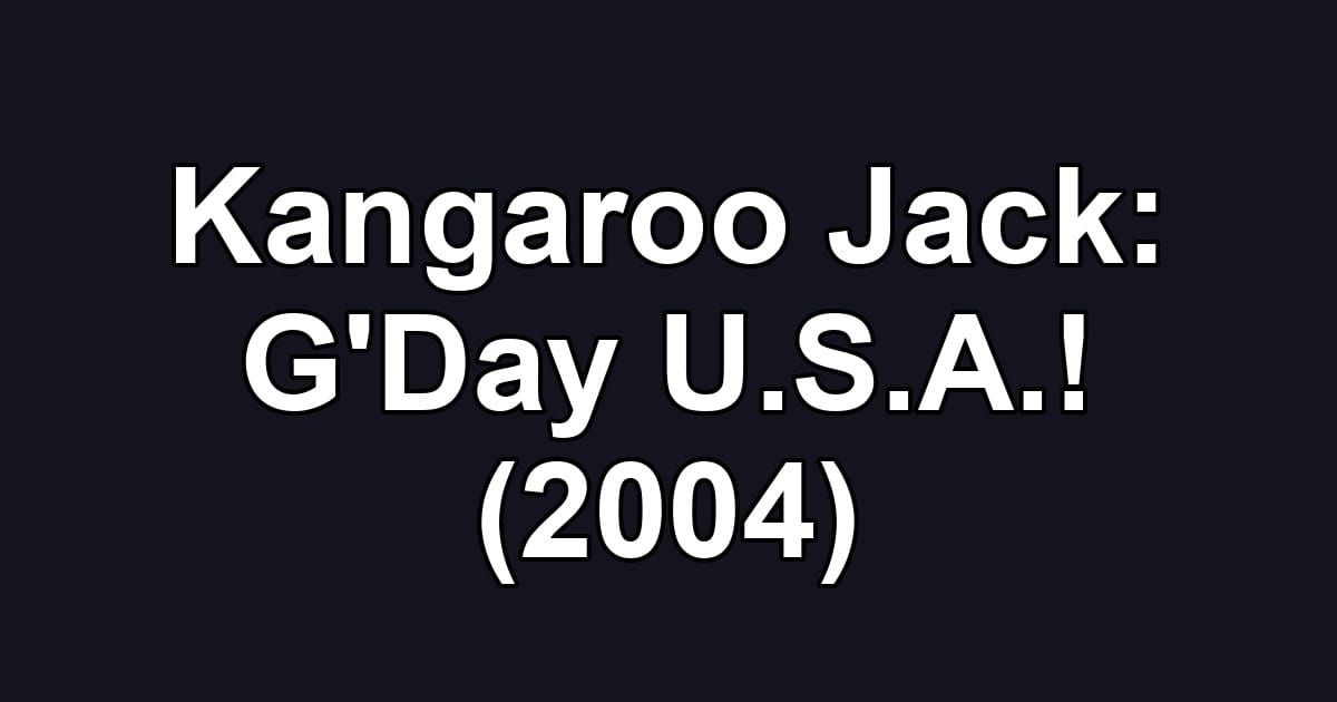 Kangaroo Jack: G'Day U.S.A.! (2004)