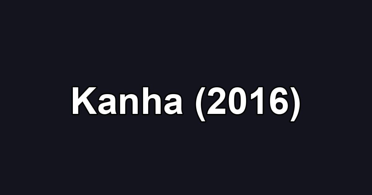 Kanha (2016)