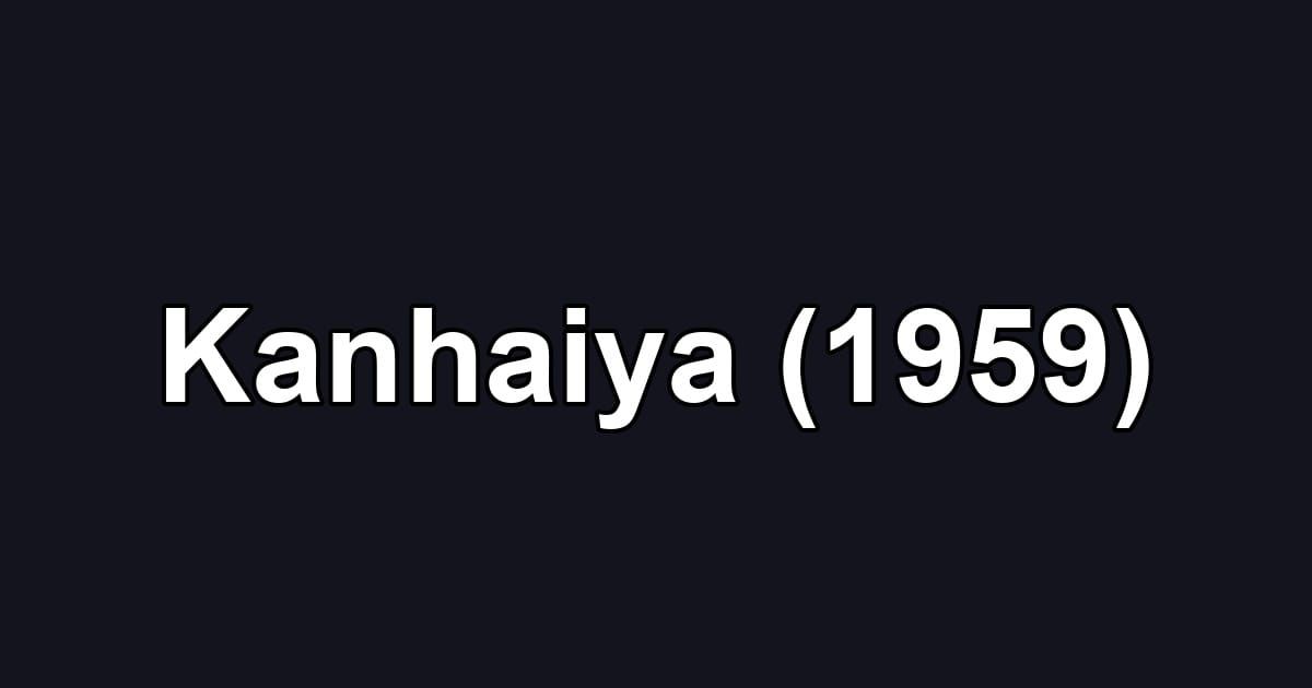 Kanhaiya (1959)