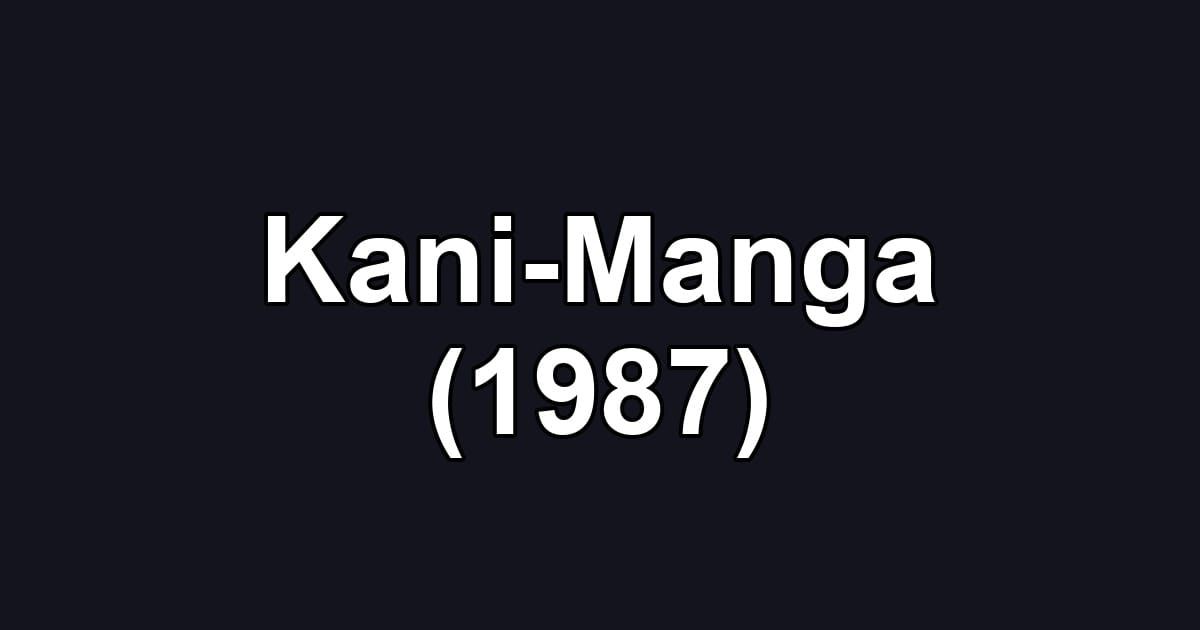 Kani-Manga (1987)