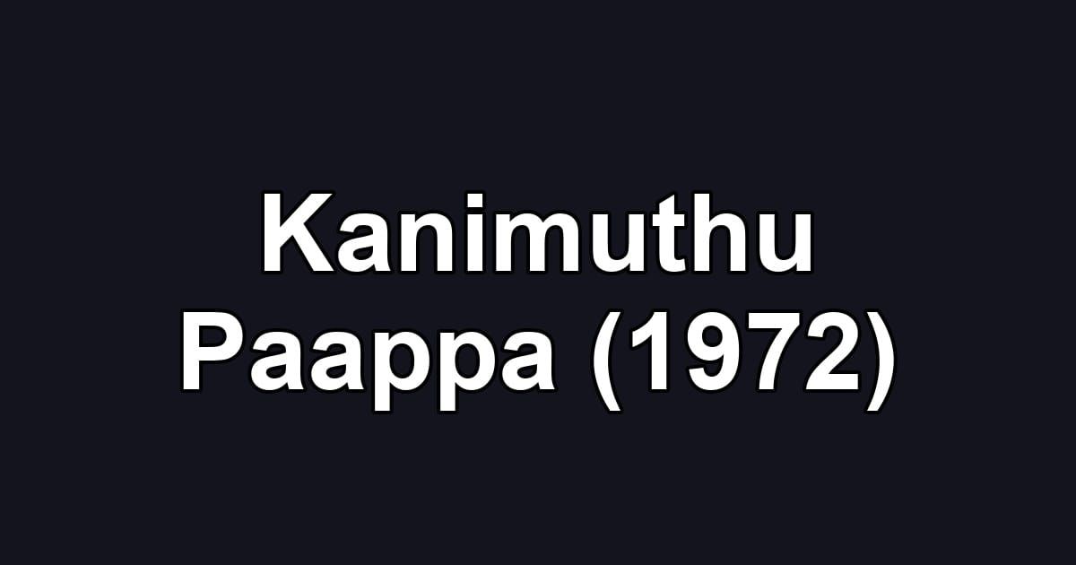 Kanimuthu Paappa (1972)