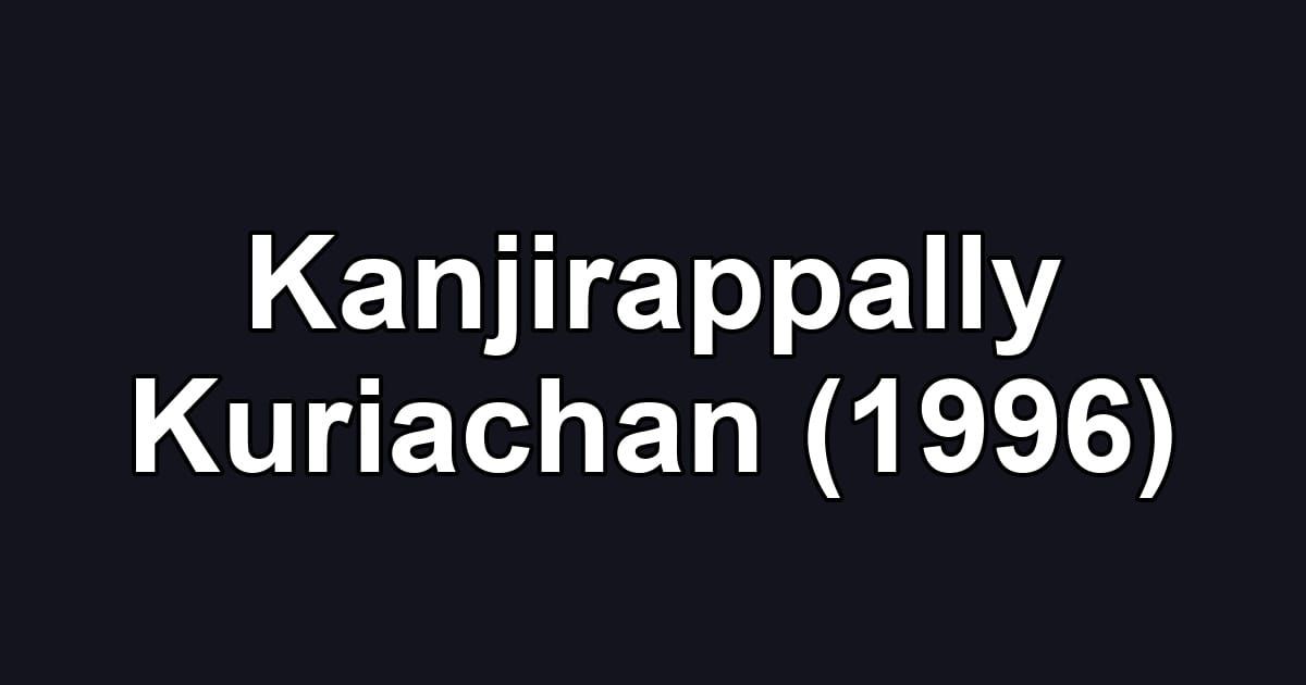Kanjirappally Kuriachan (1996)