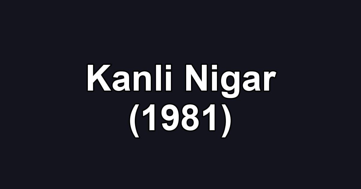 Kanli Nigar (1981)