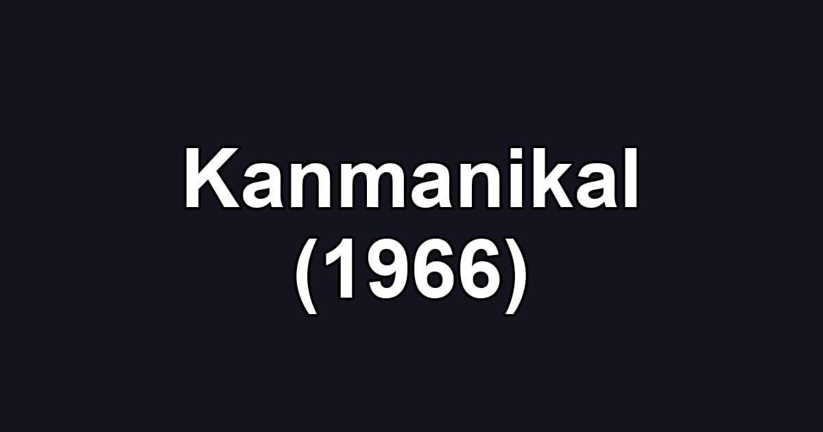 Kanmanikal (1966)