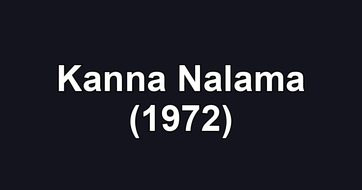 Kanna Nalama (1972)