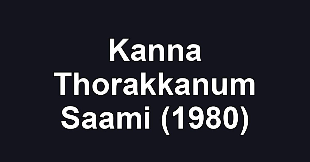 Kanna Thorakkanum Saami (1980)