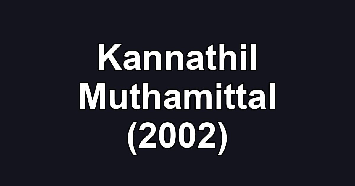 Kannathil Muthamittal (2002)