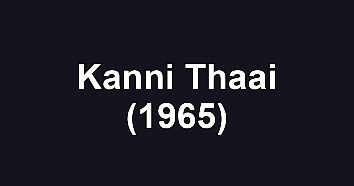 Kanni Thaai (1965)