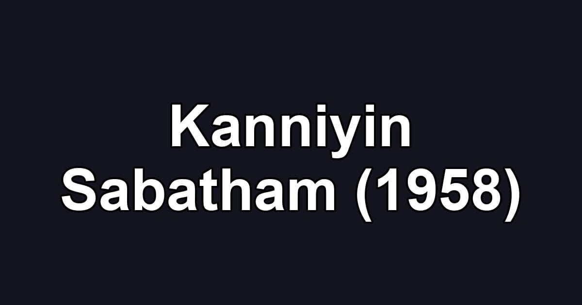 Kanniyin Sabatham (1958)