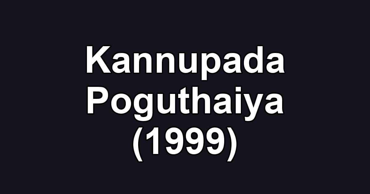 Kannupada Poguthaiya (1999)
