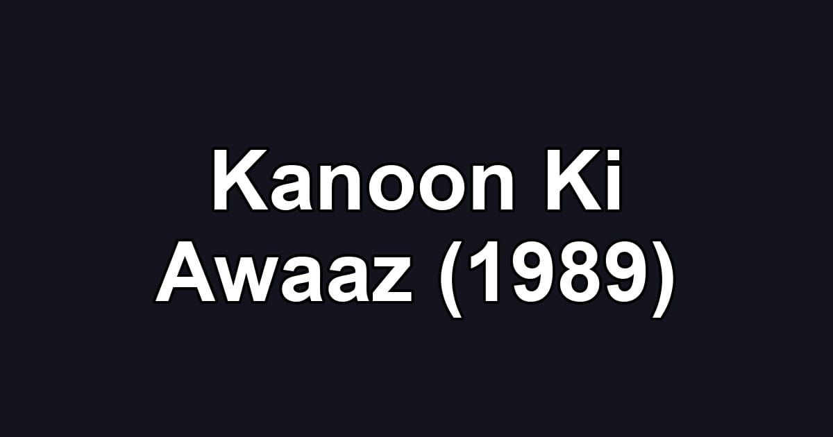 Kanoon Ki Awaaz (1989)