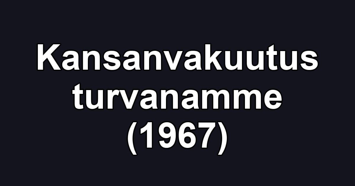 Kansanvakuutus turvanamme (1967)
