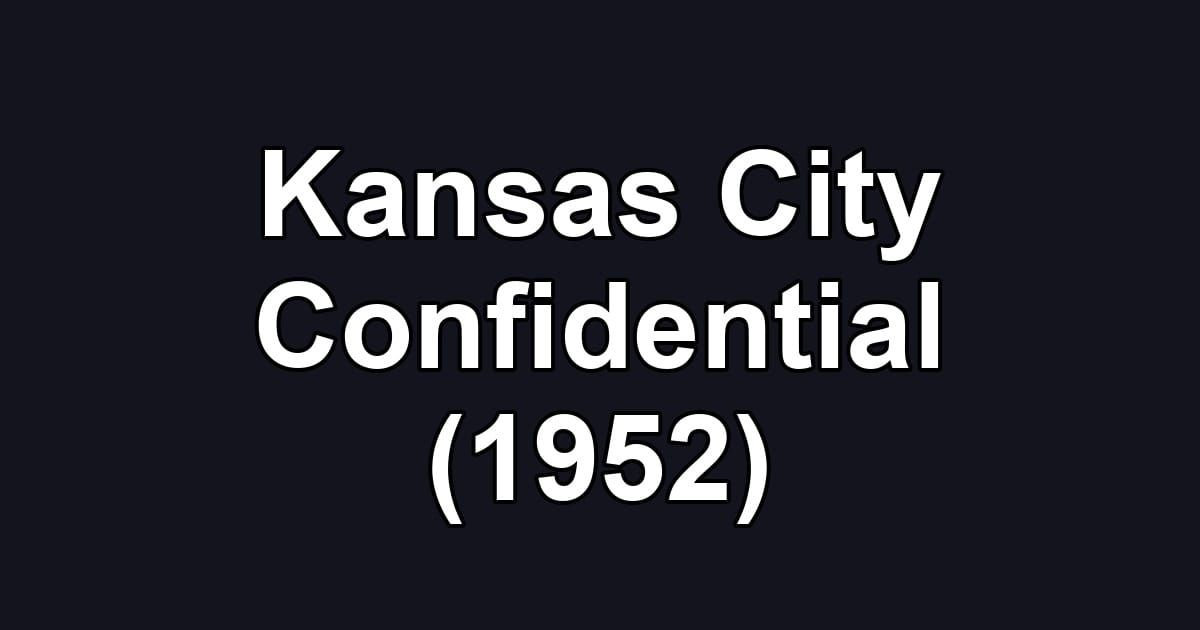 Kansas City Confidential (1952)