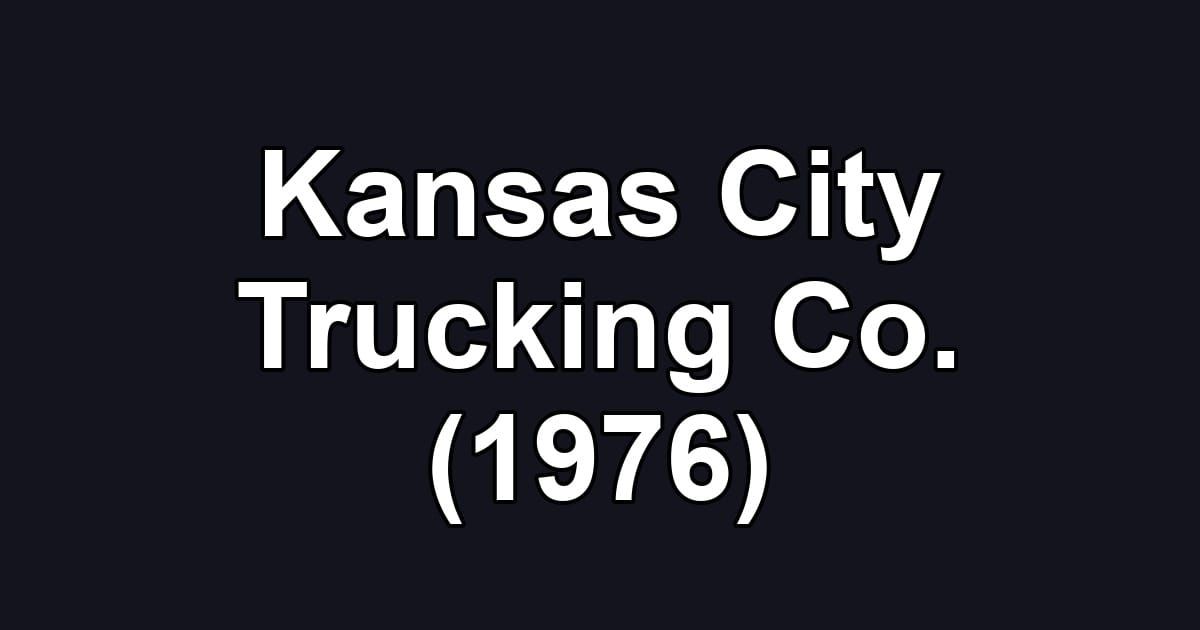 Kansas City Trucking Co. (1976)