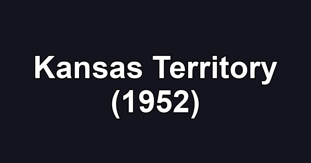 Kansas Territory (1952)