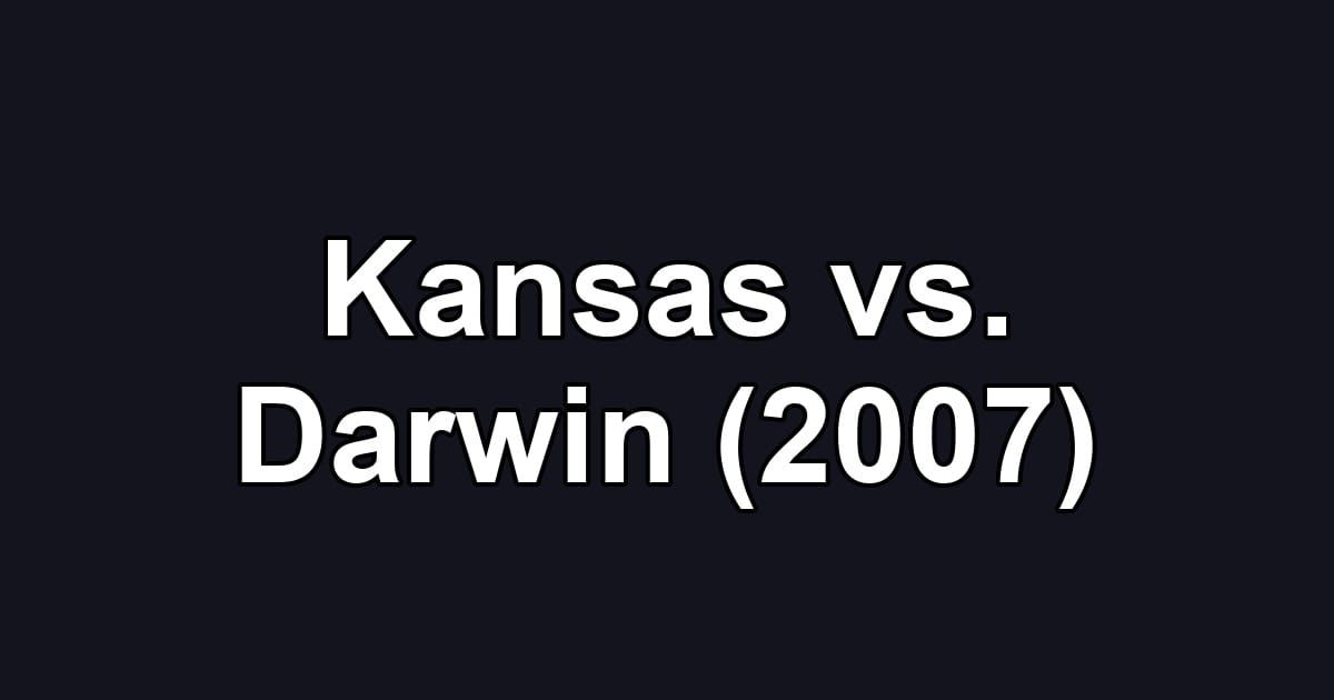Kansas vs. Darwin (2007)