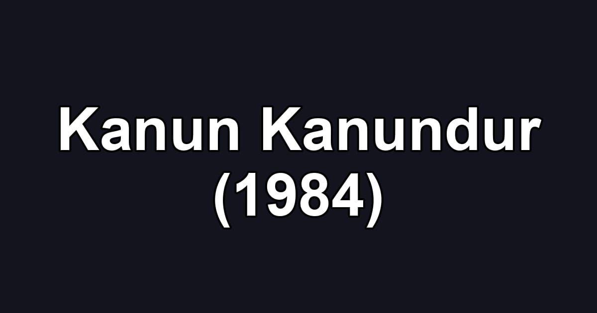 Kanun Kanundur (1984)