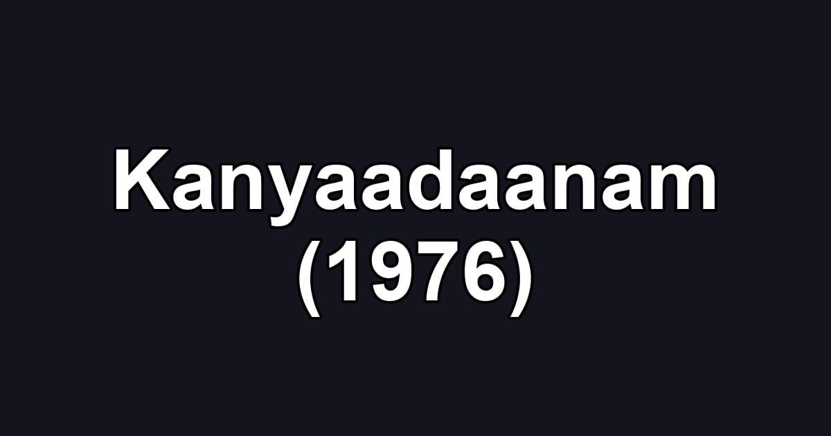 Kanyaadaanam (1976)