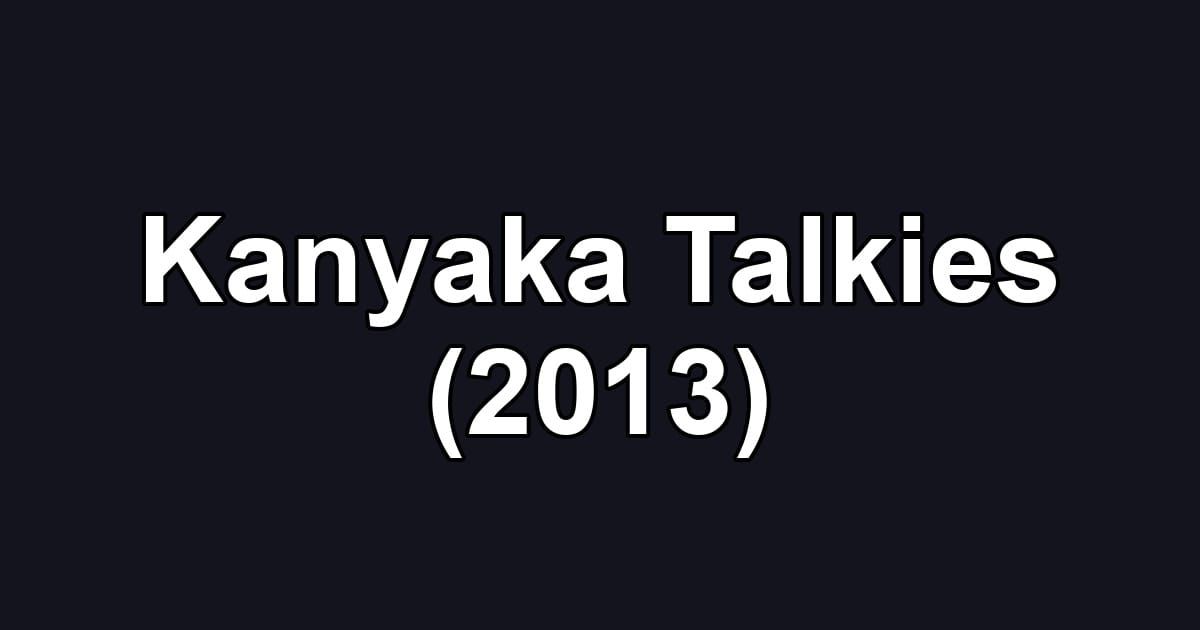 Kanyaka Talkies (2013)