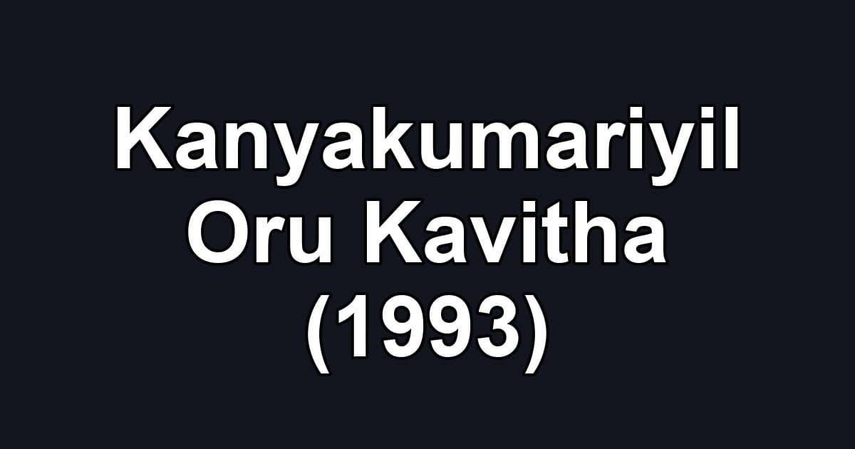 Kanyakumariyil Oru Kavitha (1993)