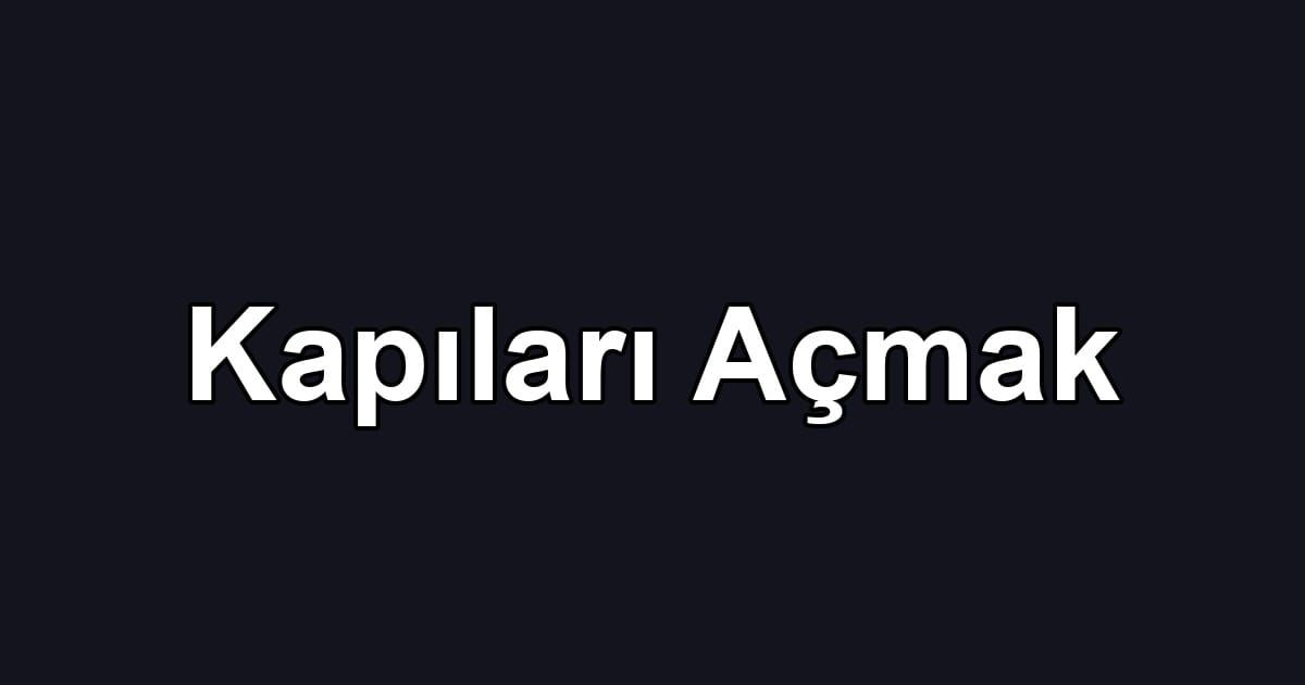 Kapıları Açmak